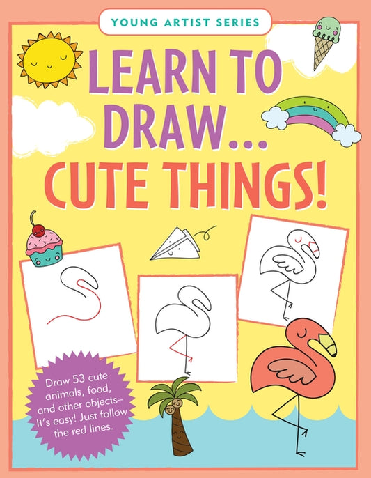 Learn To Draw….Cute Things