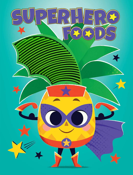 Super Hero Foods (Silicone Touch and Feel Board Book)